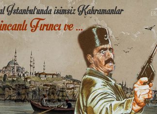 İşgal İstanbul’unda İsimsiz Kahramanlar Erzincanlı Fırıncı ve…