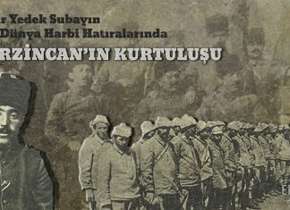 Bir Yedek Subayın I. Dünya Harbi Hatıraları Rus’larla Yapılan Muharebeler, Cephe Gerisi ve Erzincan’ın Kurtuluşu