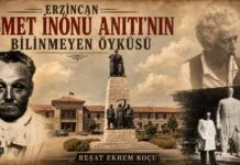 Erzincan – İsmet İnönü Anıtı’nın Bilinmeyen Öyküsü